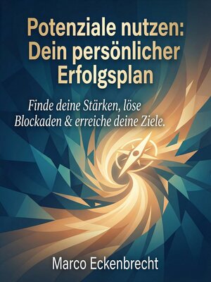 cover image of Potenziale nutzen--Dein persönlicher Erfolgsplan